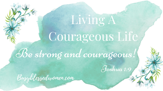 Living a Courageous life