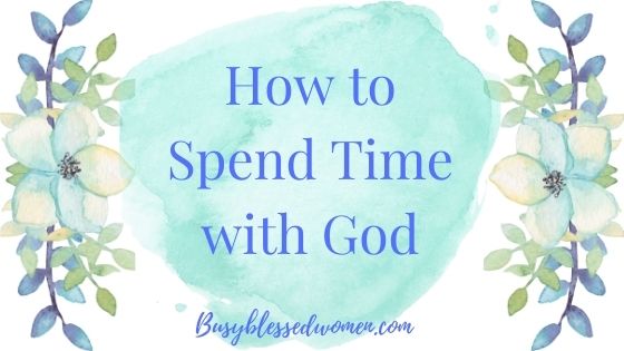 how to spend time with God