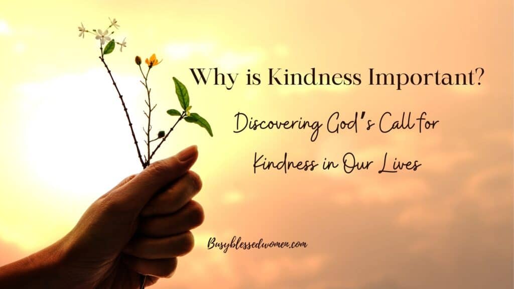 Why is kindness important- woman's hand holding sprigs of tiny yellow and white flowers against a blurry yellow and orange background