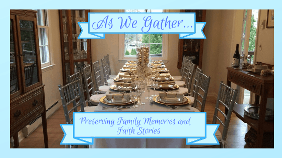 Preserving family memories- dinner table with 12 fancy place settings