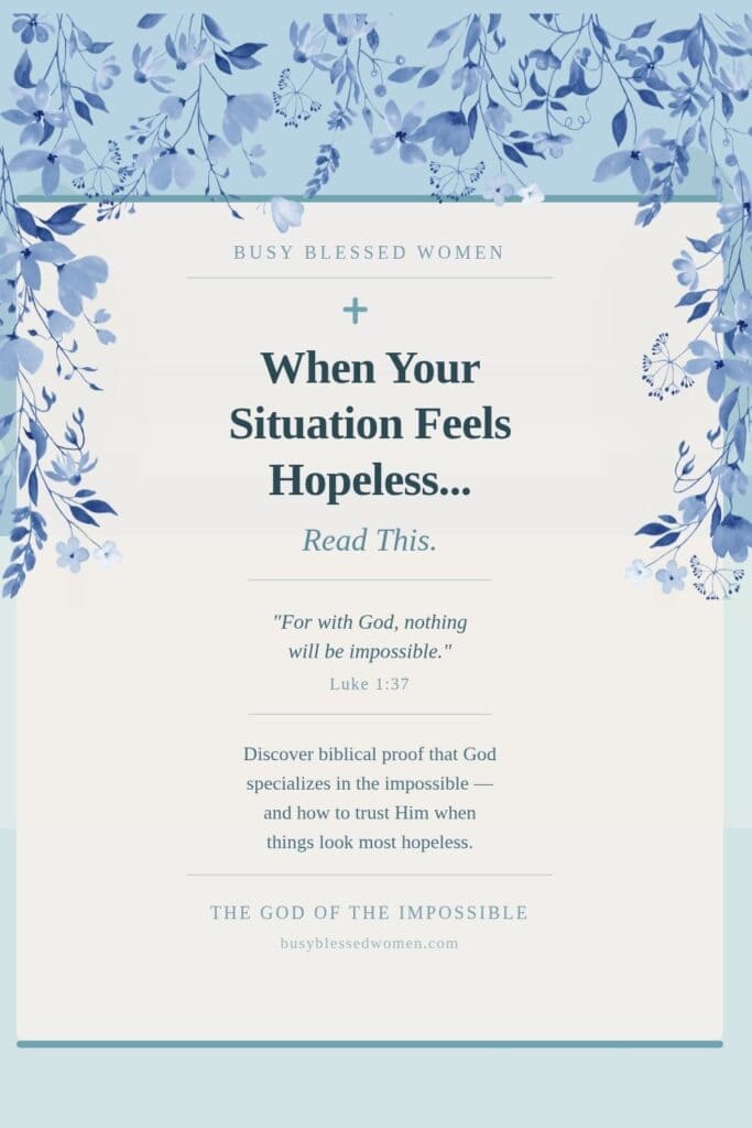 the God of the Impossible-Pinterest pin with a soft blue and cream background featuring misty trees and a peaceful nature scene. Text reads: "When Your Situation Feels Hopeless... Read This. For with God, nothing will be impossible. Luke 1:37."