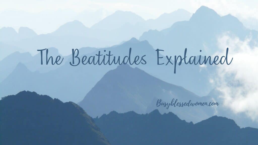 The Beatitudes Explained- mountains in darkening shades of blue with title overlay