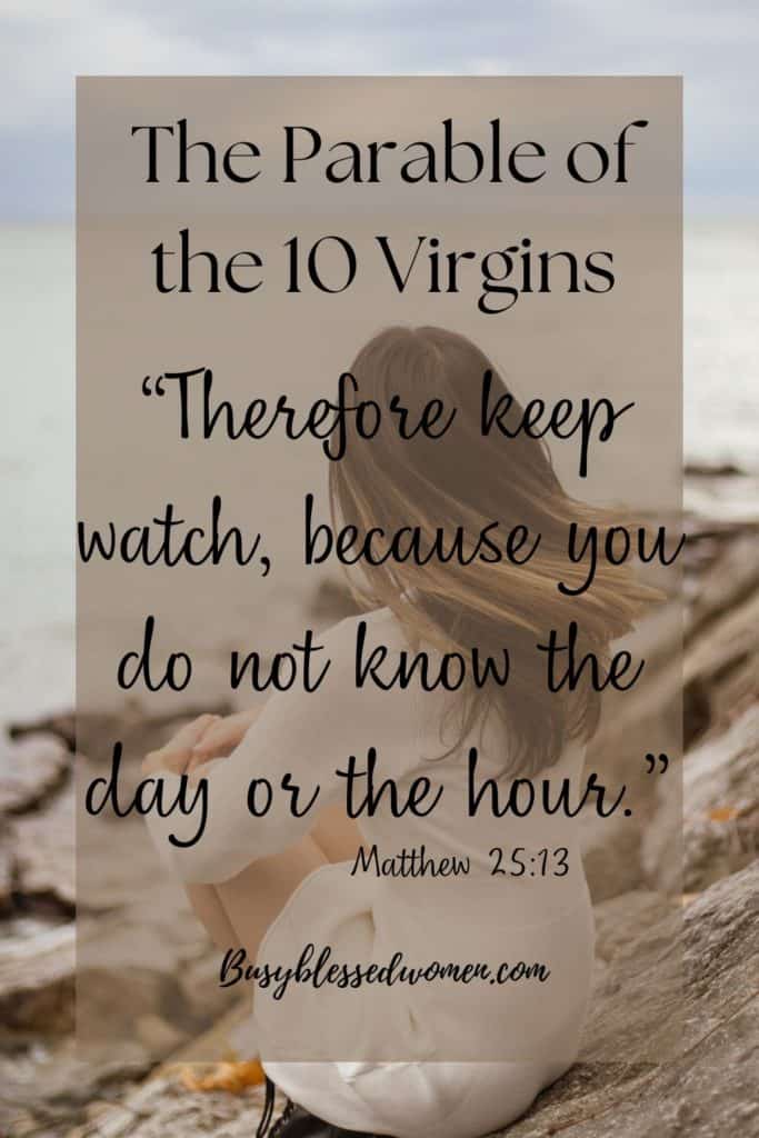 the parable of the 10 virgins explained- brunette woman wearing a short white dress sitting on rocks looking out onto water. Matthew 25:13 text overlay
