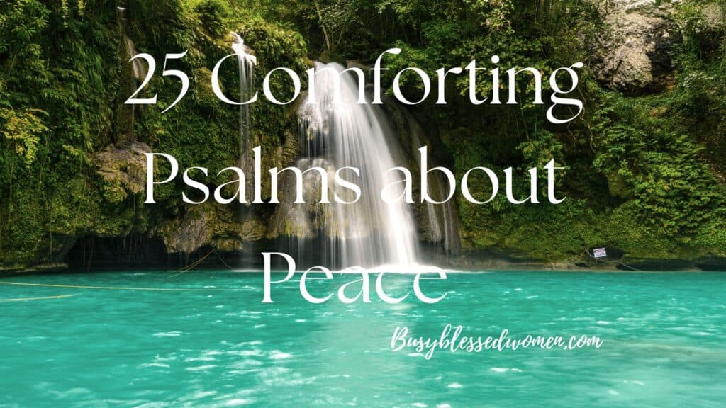 Psalms about Peace- small waterfall coming from foliage covered rocks, spilling into an aquamarine colored pool of water