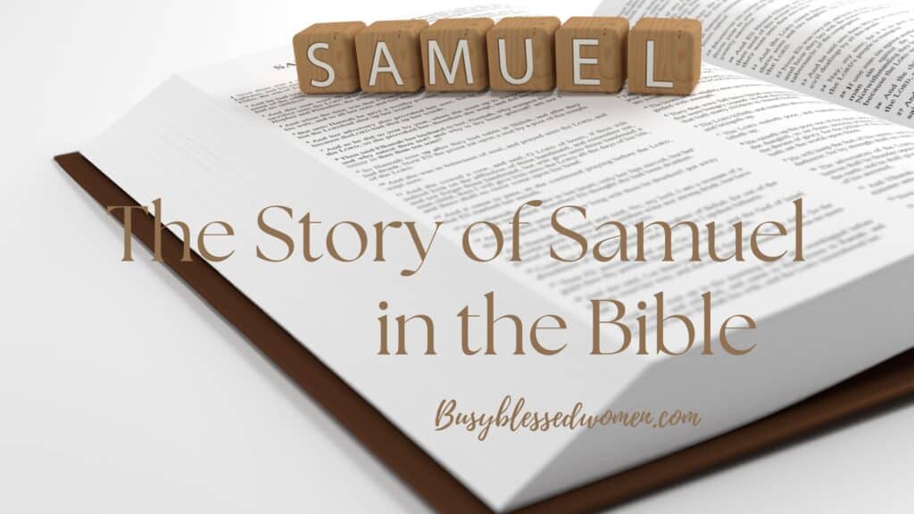 The story of Samuel in the Bible- open Bible with "Samuel" spelled out in brown block letters