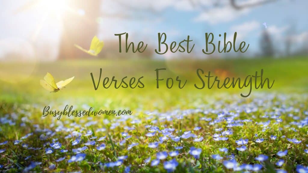 Best Bible Verses for Strength- field of small blue flowers with 2 yellow butterflies on right