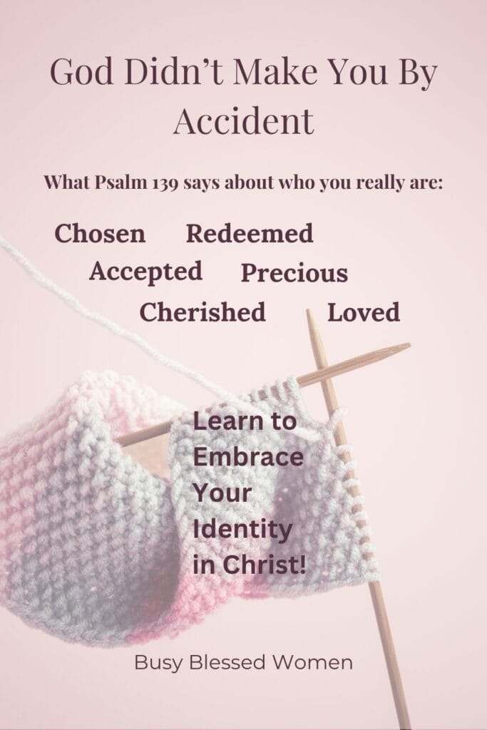 Your Identity in Christ- Psalm 139, photo of knitting on needles