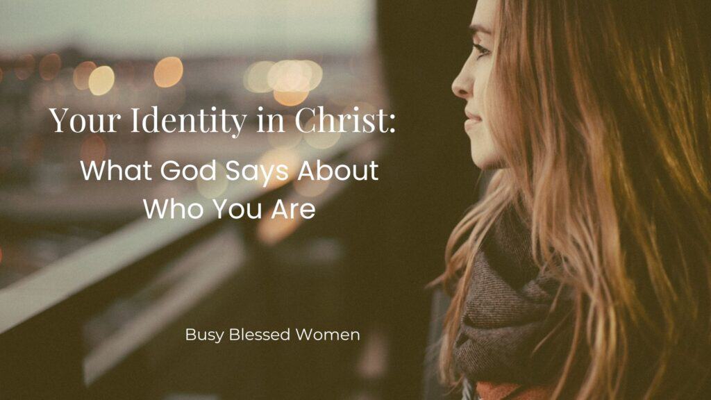 Identity in Christ- what God says about who you are- profile of woman looking out window- indistinct lights outside