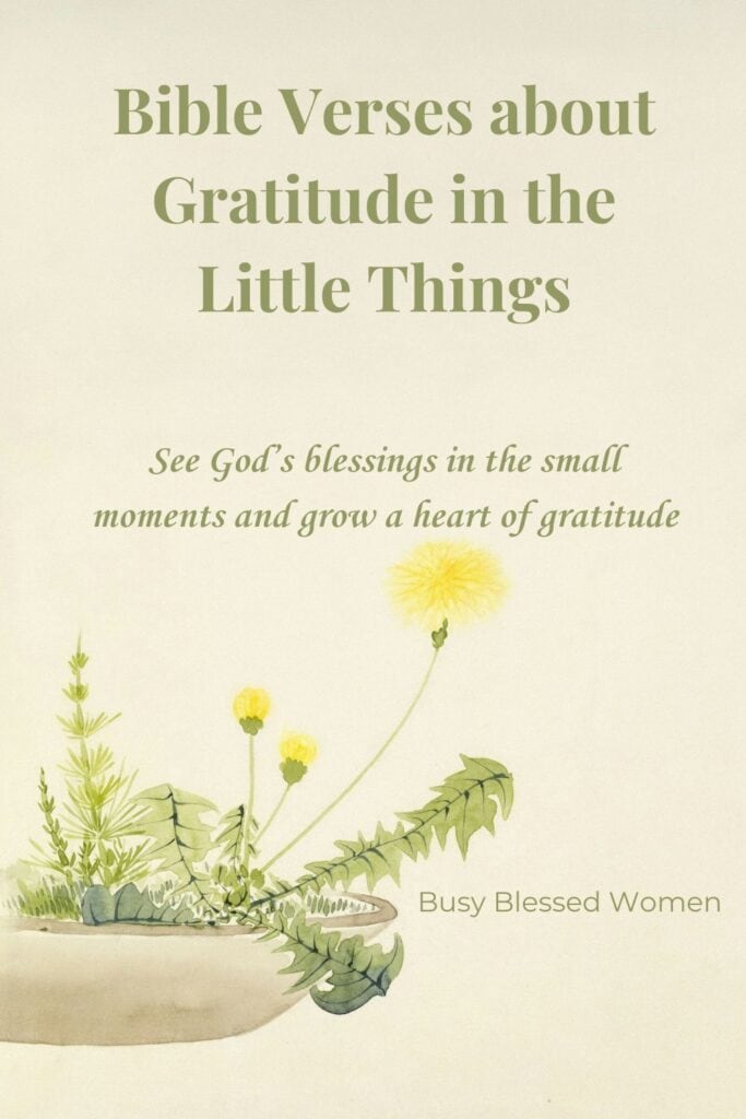 bible verses about gratitude in the little things- watercolor graphic of small yellow flower and greenery in light brown shallow dish