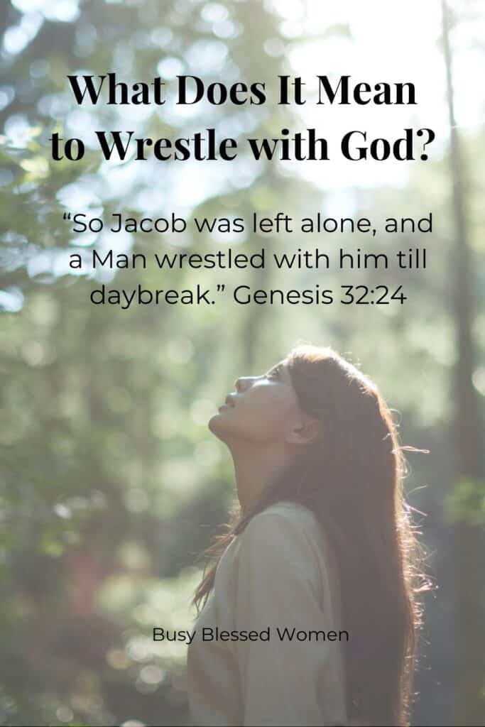 what does it mean to wrestle with God- woman looking up standing in forest