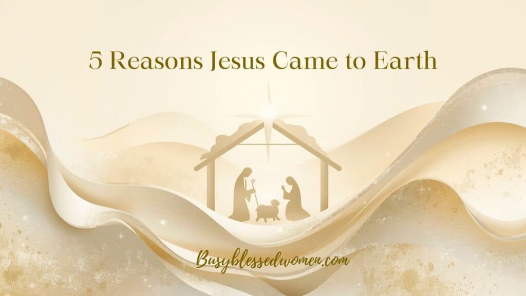 5 reasons Jesus came to earth- graphic nativity scene in gold with gold/grey accent waves