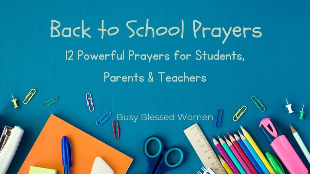Back to School Prayers- 12 Powerful prayers for students, parents and teachers