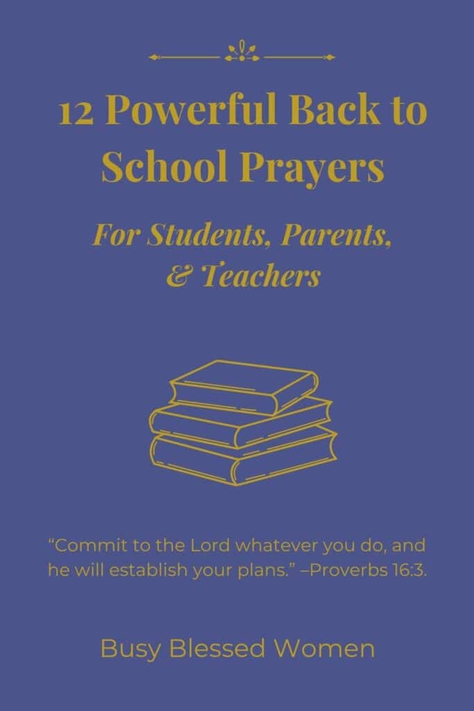 12 powerful back to school prayers for students, parents & teachers