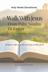 Holy Week devotional pin with sunrise behind a cross and the words “Holy Week Devotional: Walk With Jesus from Palm Sunday to Easter,” highlighting daily Scripture reflections for each day of Holy Week.