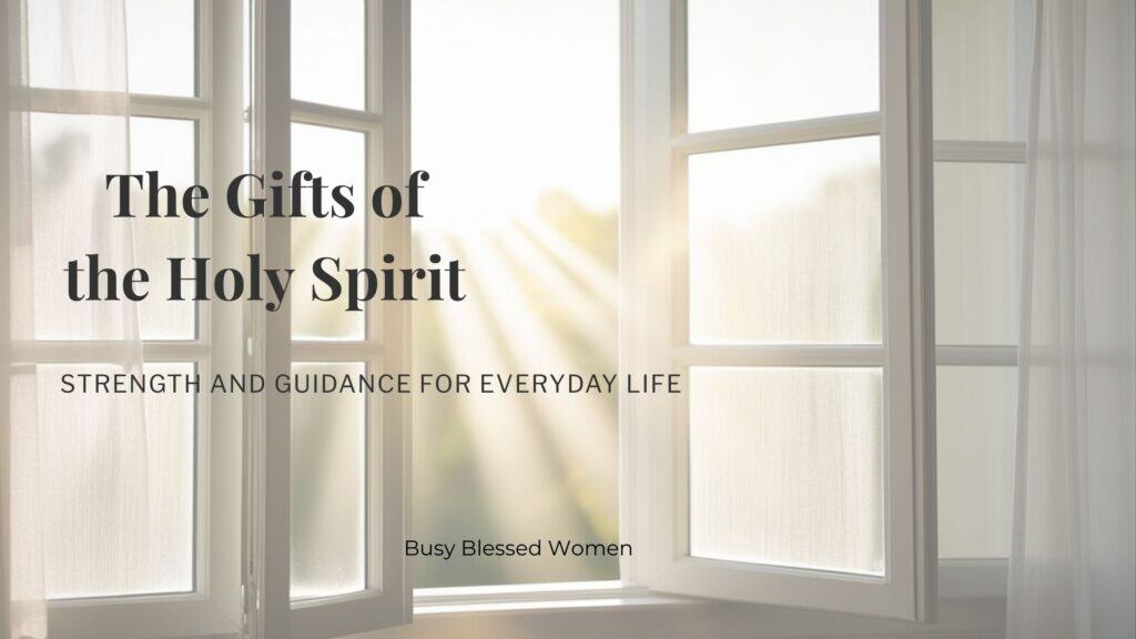 Sunlight streaming through an open window and white curtains, illustrating the gifts of the Holy Spirit and His guidance.