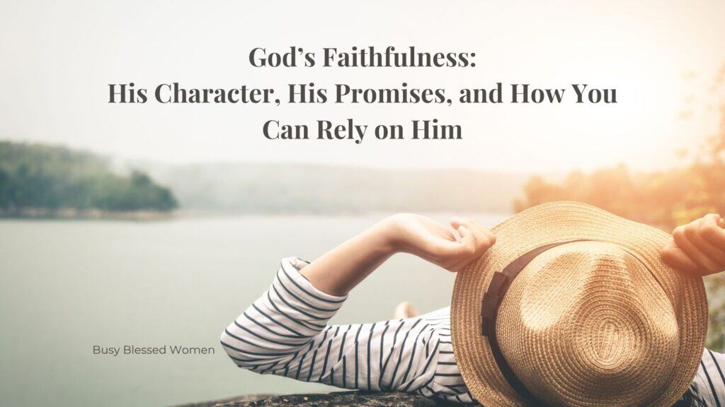 God's faithfulness- blurred photo of lake scene with woman in striped top lying on rocks, holding on to straw hat