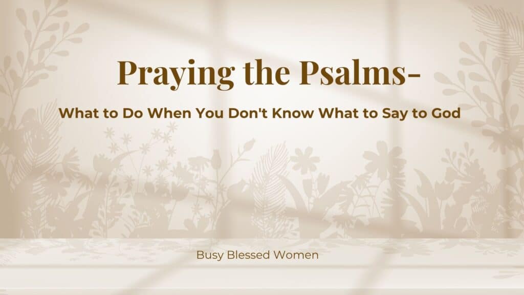 praying the psalms- muted graphic background of beige flowers, ferns, leaves