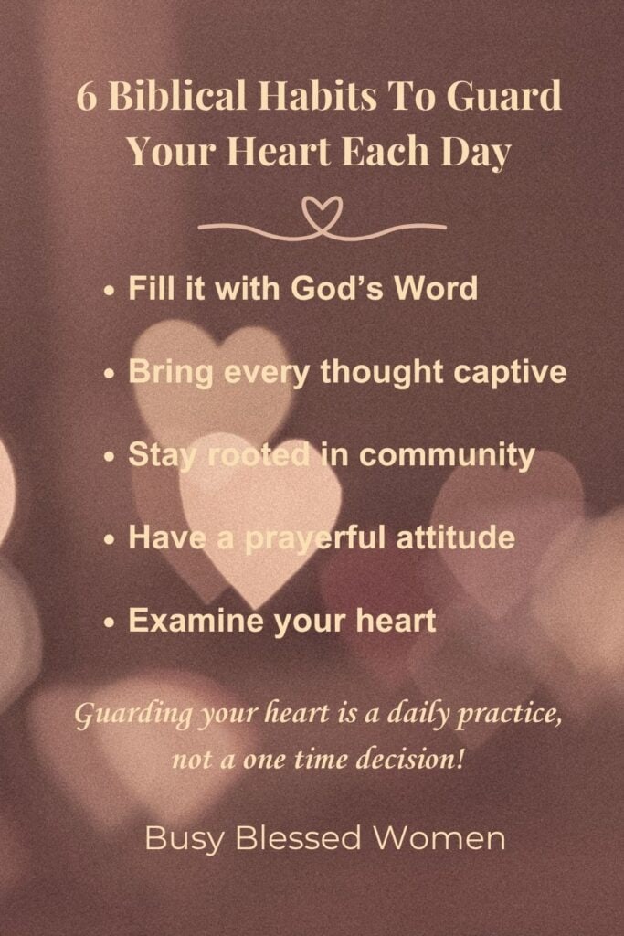 How to Guard Your Heart- brown background with light pink hearts and list of 6 ways to guard your heart